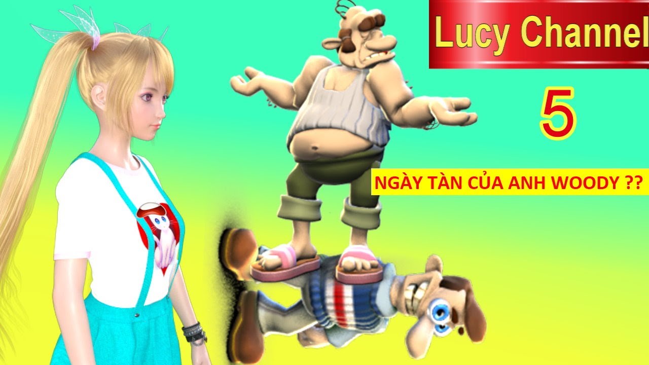 ANH HÀNG XÓM TINH NGHỊCH TẬP 5 NGÀY TÀN CỦA ANH WOODY ???