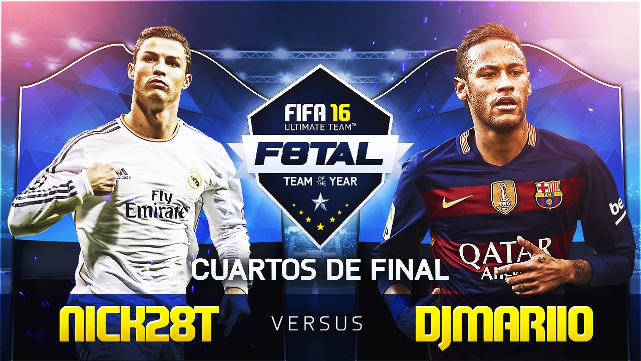 F8TAL NEYMAR TOTY | CUARTOS DE FINAL | DjMaRiiO vs Nick28T