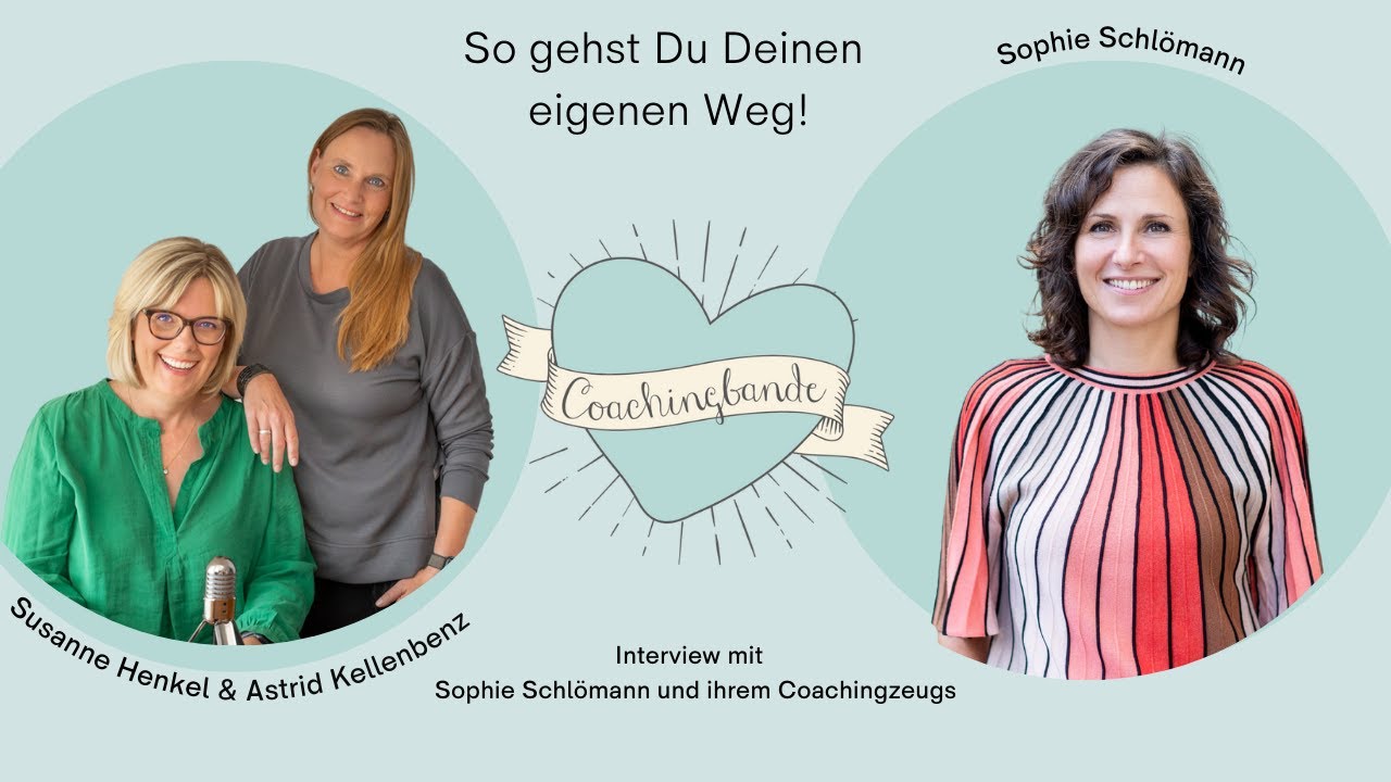 CoachingZeugs und Sophie Schlömann: So gehst Du Deinen eigenen Weg!