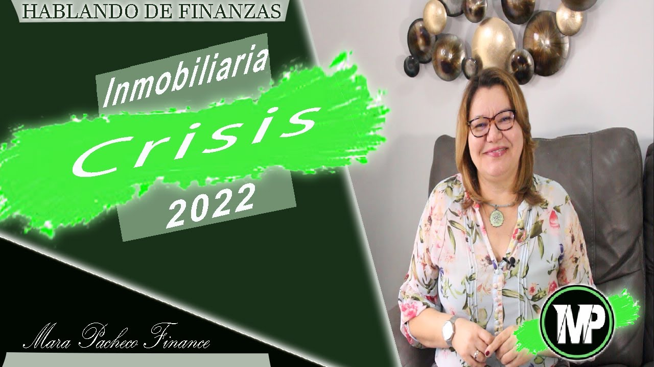 CRISIS INMOBILIARIA E HIPOTECARIA 2022 (ESPA&Ntilde;OL)