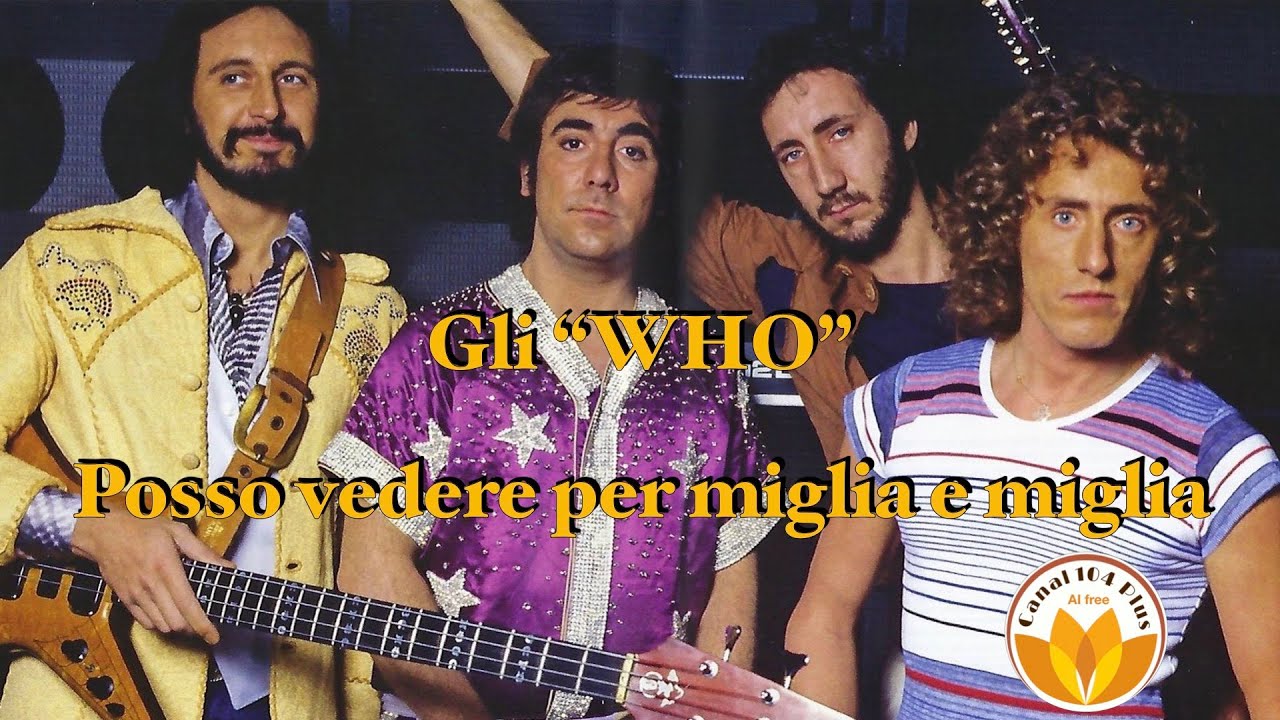 Gli Who: Posso vedere per miglia e miglia