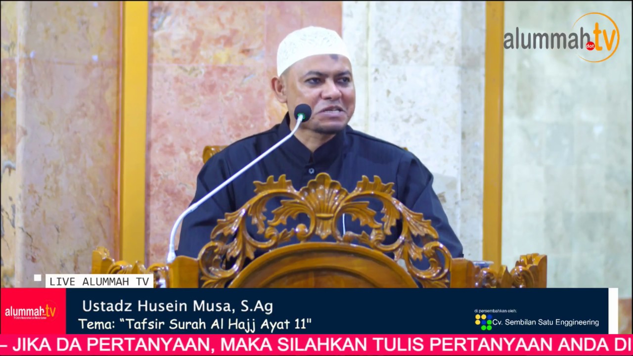 Tafsir Surah Al Hajj Ayat 11 - Ustadz Husein Musa, S.Ag