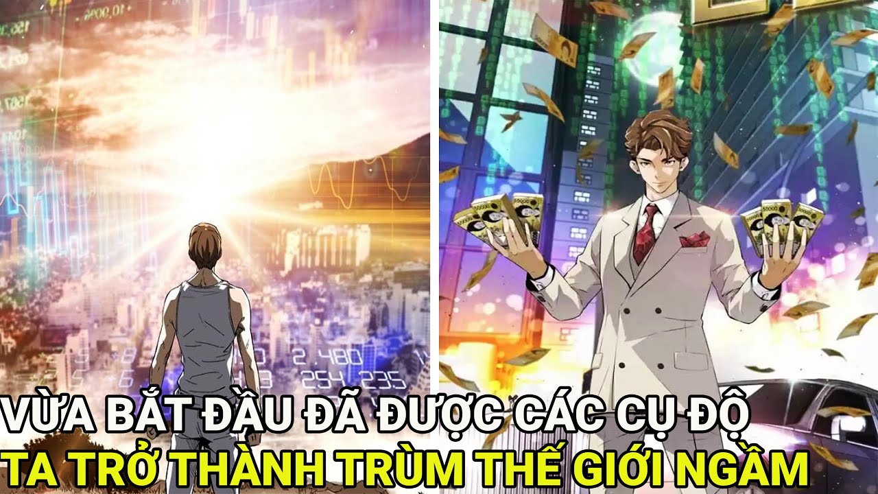 FULL BỘ | VỪA BẮT ĐẦU ĐÃ ĐƯỢC CÁC CỤ ĐỘ, TA TRỞ THÀNH TRÙM CỦA THẾ GIỚI NGẦM | REVIEW TRUYỆN