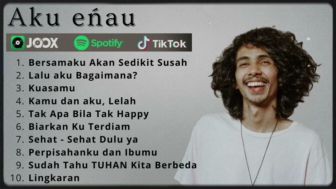 Bersamaku Akan Sedikit Susah - Aku eńau Full Album Terbaik 2025