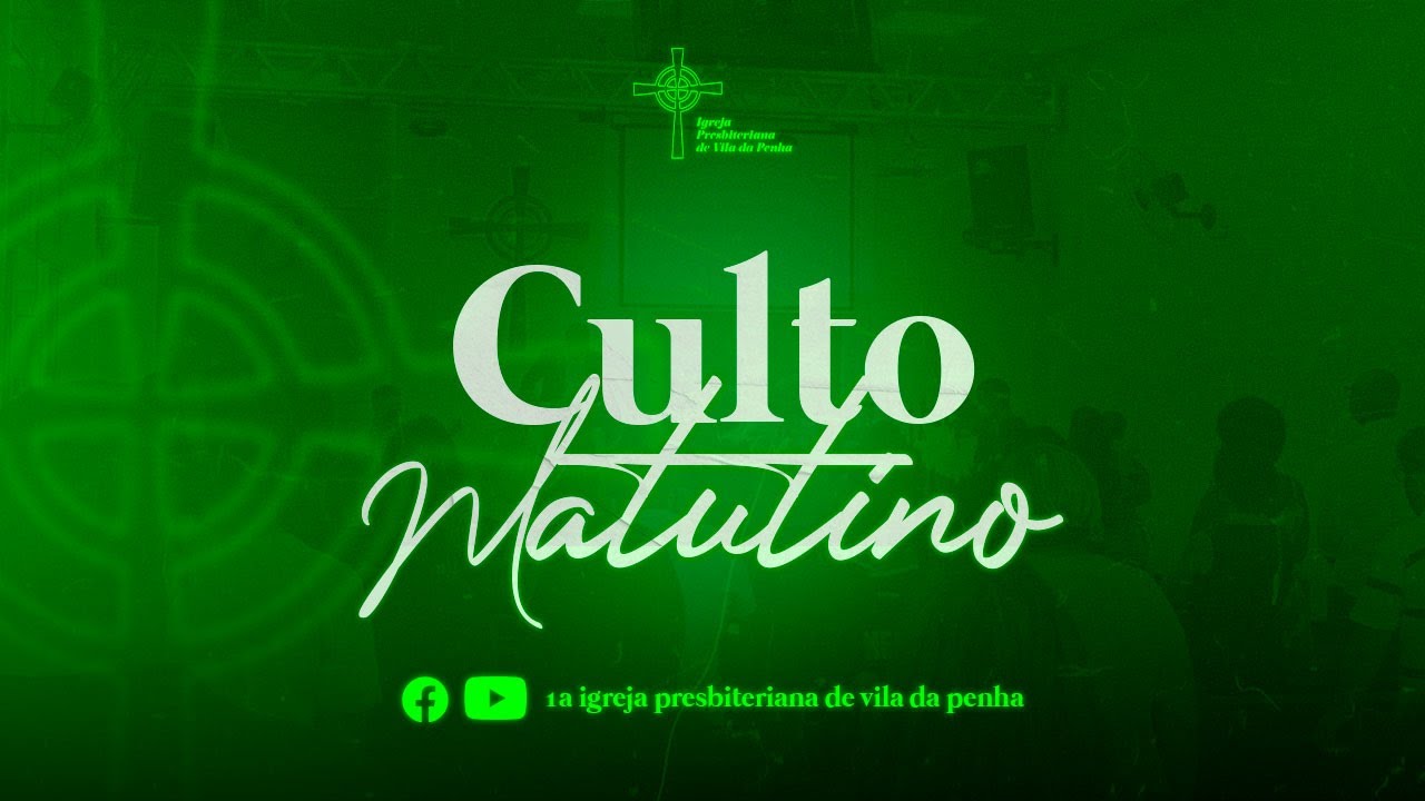 Culto Matutino - Igreja Presbiteriana de Vila da Penha