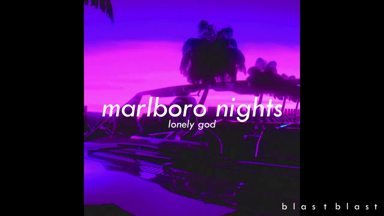 lonely god - marlboro nights slowed+reverb