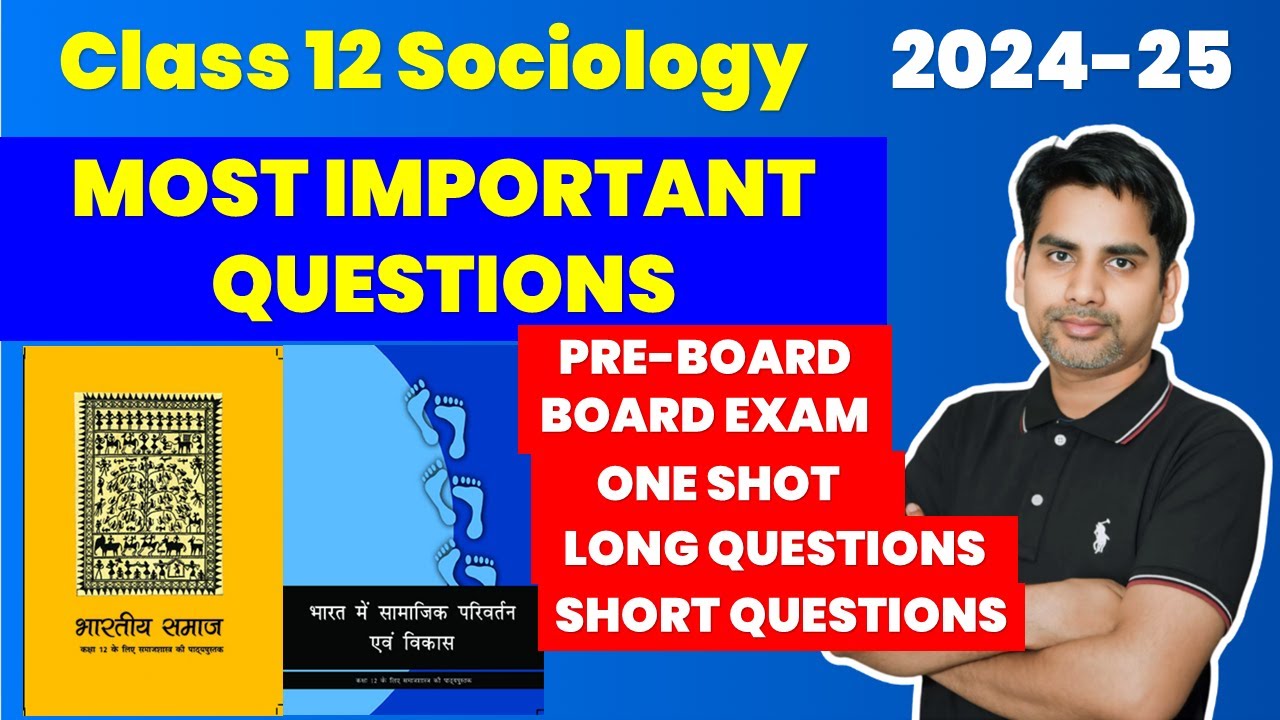 Class 12 sociology Most Important Questions 2024-25 / Pre Board exam / Board exam  one shot video