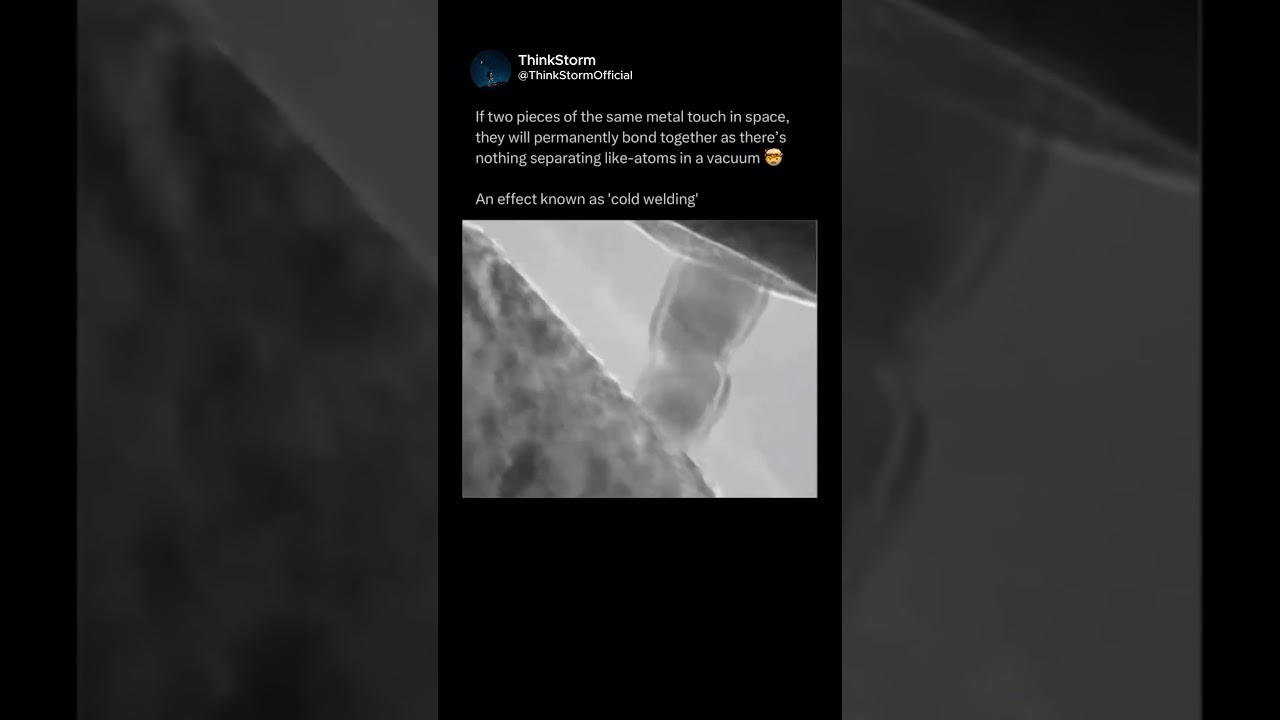 😱 In SPACE, METALS Stick FOREVER Without Heat &mdash; It&rsquo;s Called COLD WELDING! 🤯🌌