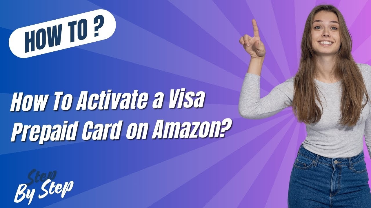 How To Activate a Visa Prepaid Card on Amazon ? - Step by Step