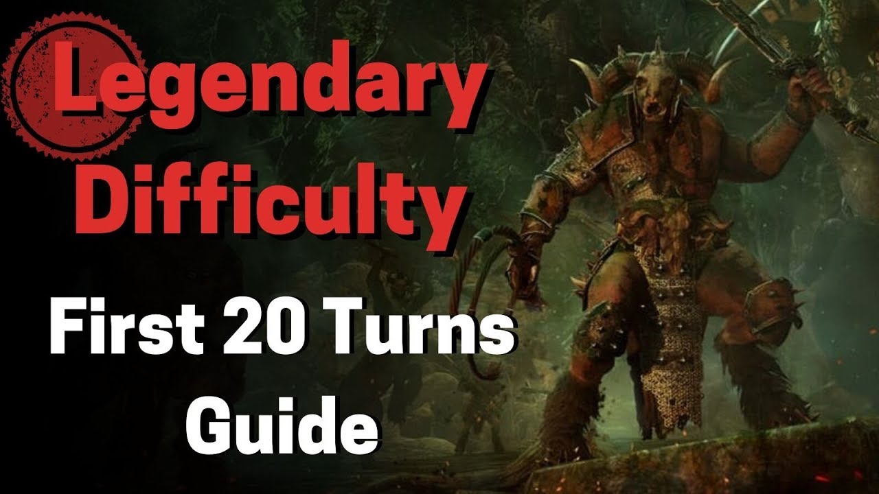 Warhammer II - Legendary Difficulty First 20 Turns Guide - Beastmen