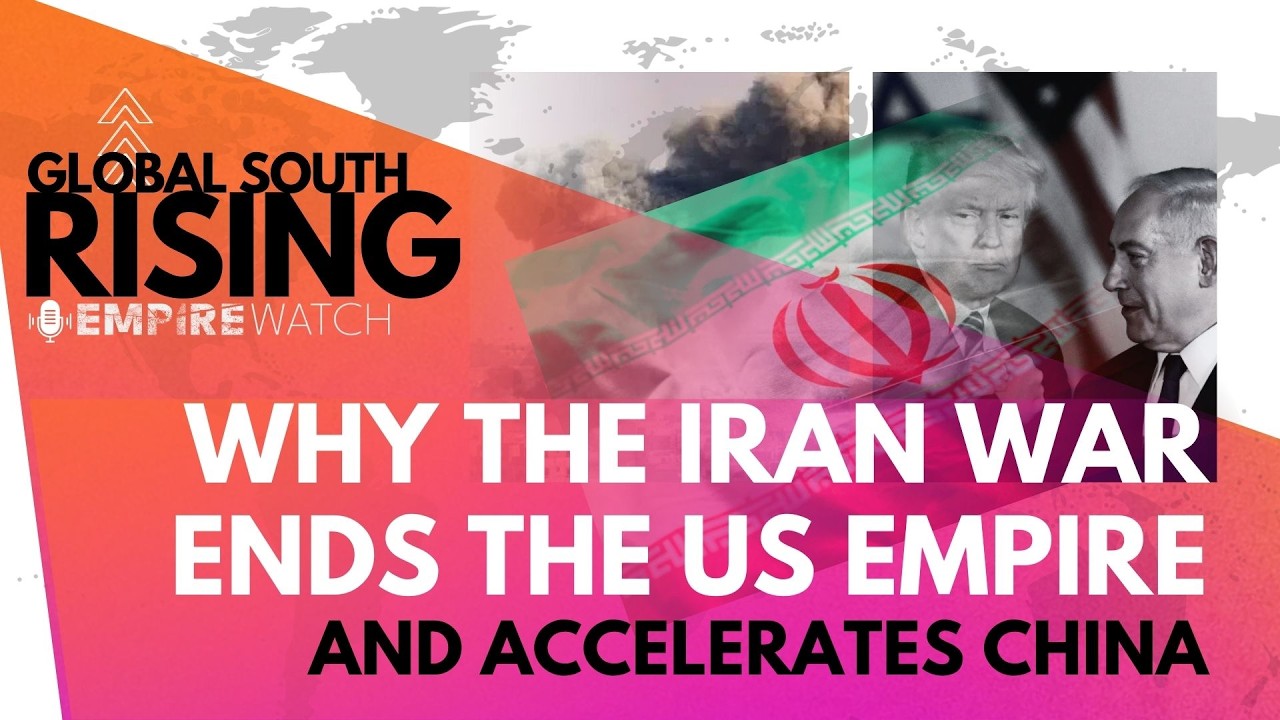Carlos Martinez | Why the Iran War Ends the US Empire and Accelerates China