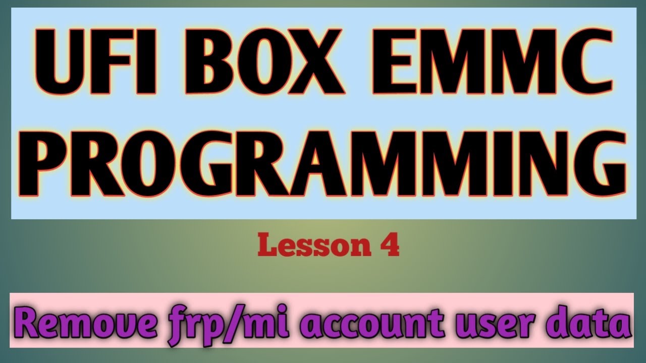 Remove user data and frp/mi account in EMMC ic by UFI box Lesson 4 online class 2021.