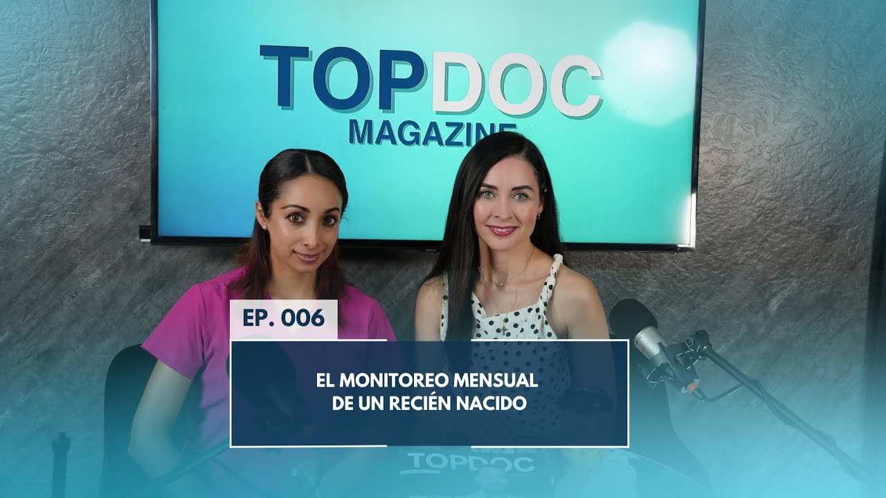 EP. 006: EL MONITOREO MENSUAL DE UN RECIÉN NACIDO