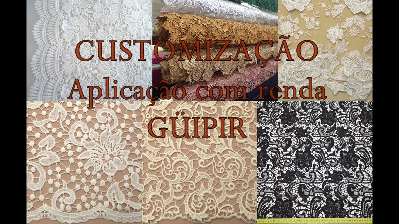 CUSTOMIZAÇÃO - RENDA GÜIPIR