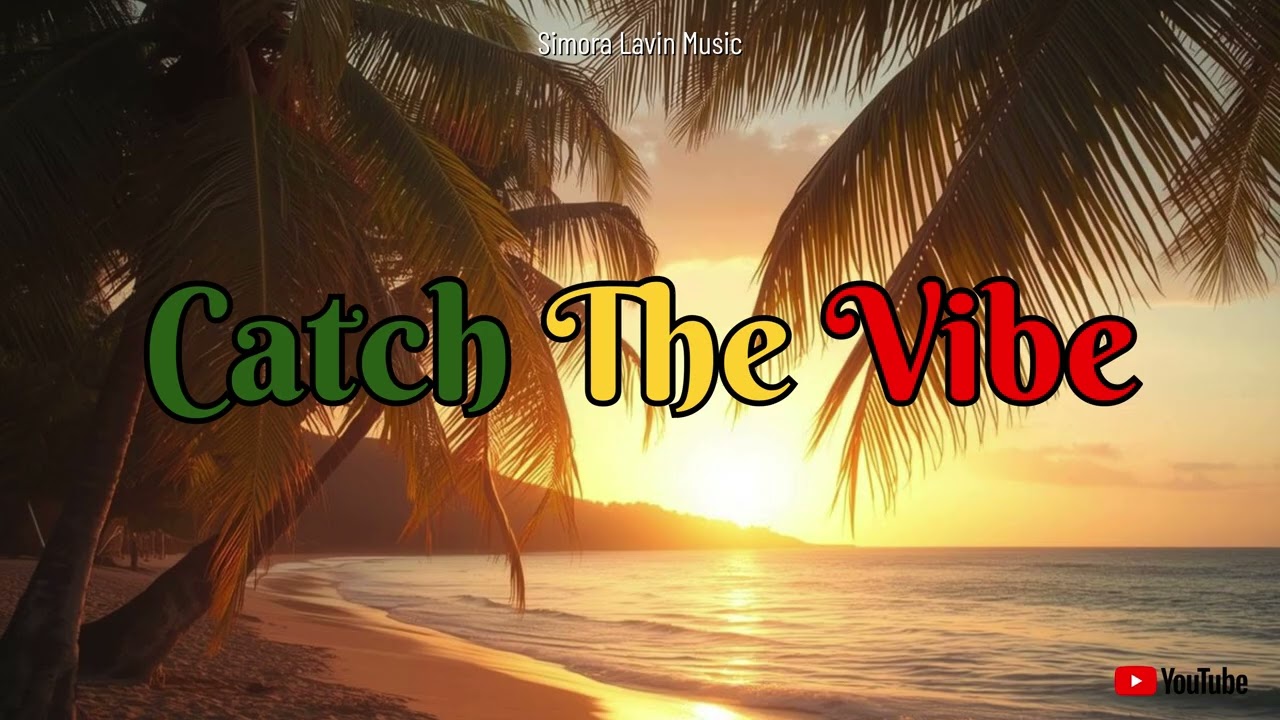 Catch The Vibe - Chill Reggae Vibes 🌴 | Simora Lavin Music  #reggae #reggaevibes