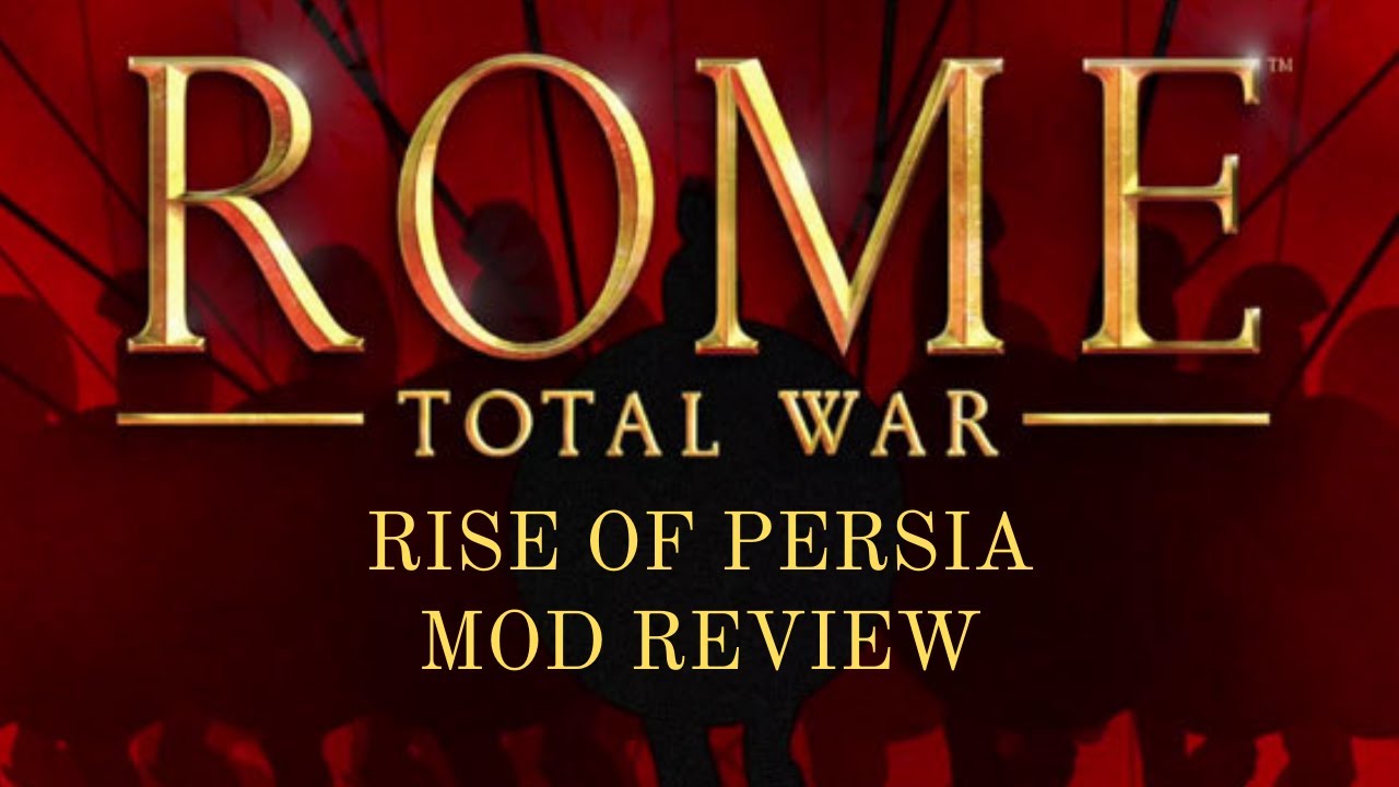 Rise of Persia - A Classic Mod for Rome Total War
