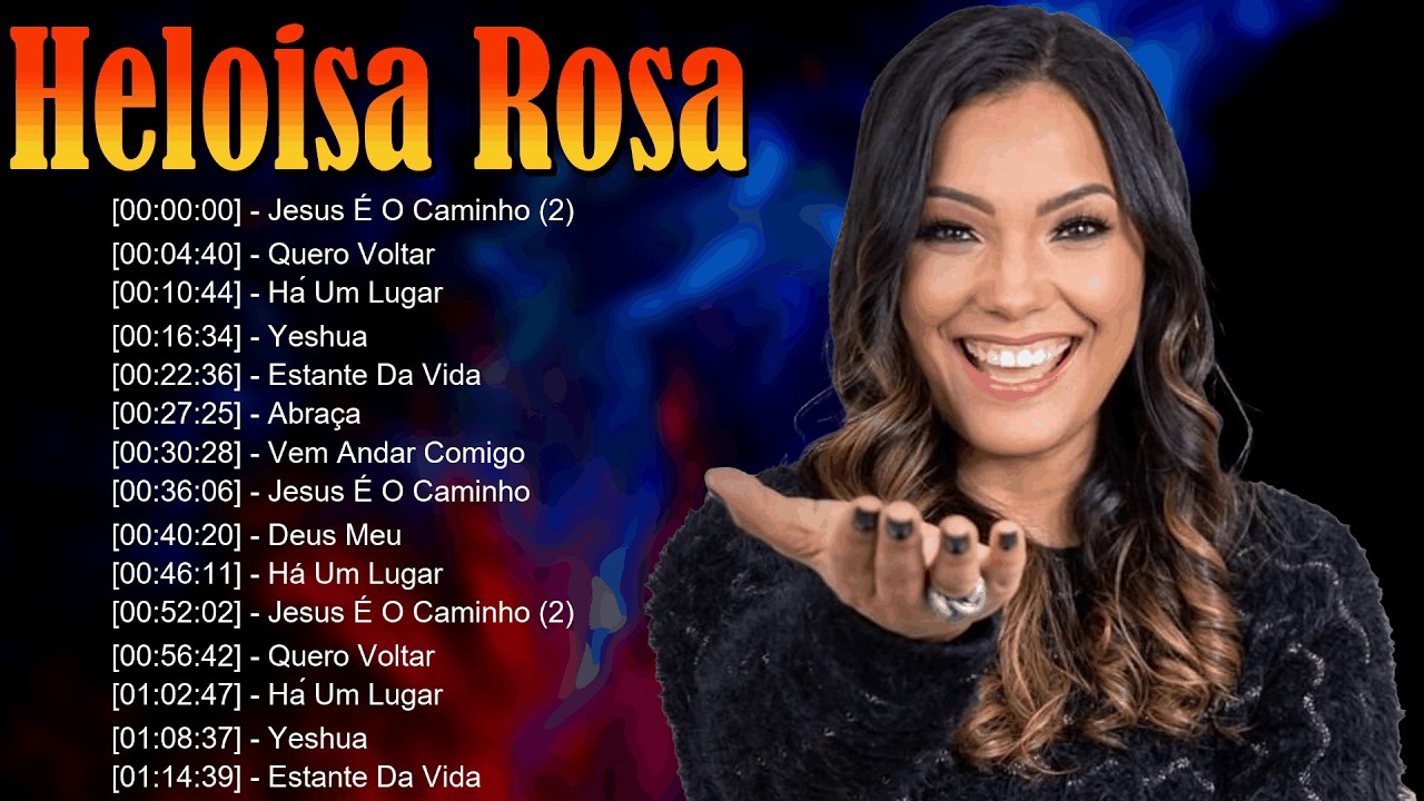 🔥 Heloisa Rosa - Canções de adoração sincera que glorificam Deus e tocam almas com amor 🙏