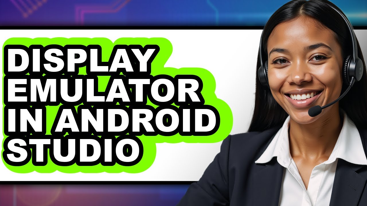 How to Display Emulator in Android Studio - Full Guide