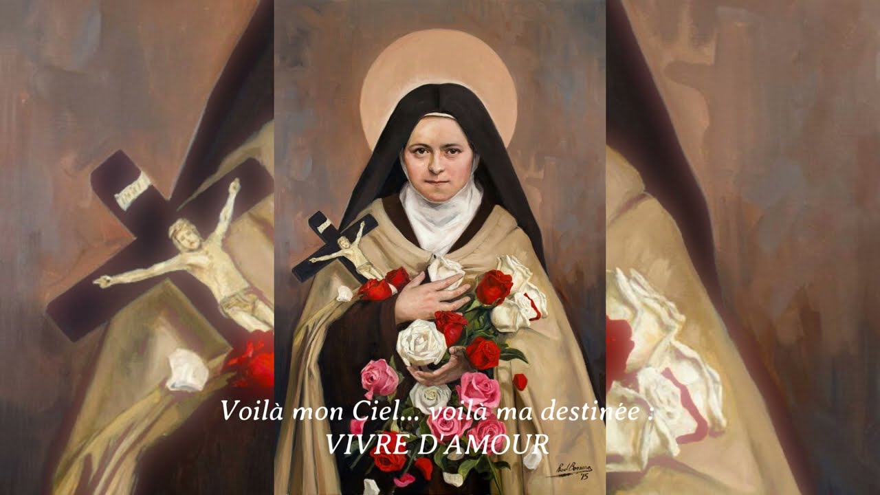 Sainte Thérèse: Vivre d'Amour.