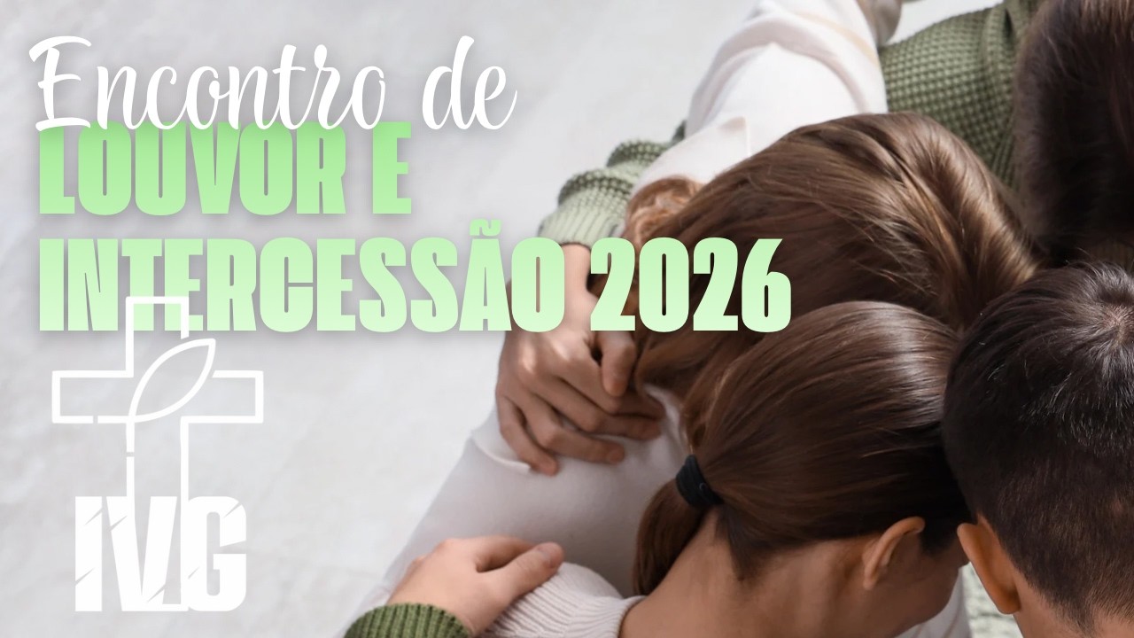 2º Encontro de Louvor e Intercessão 2026 (28/02/2026)