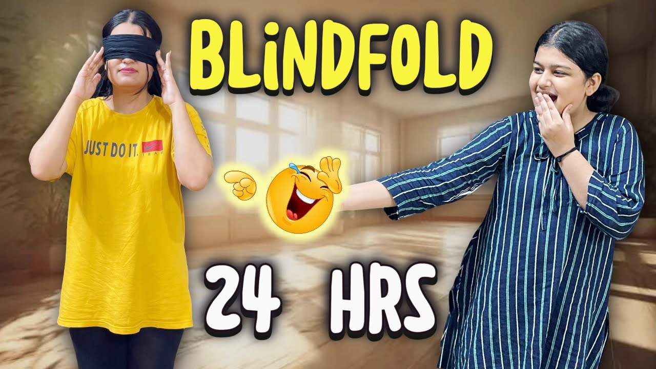 Blindfold challenge 24 hrs 😩| Sbki fermish puri kr Di ♥️| Day#205|