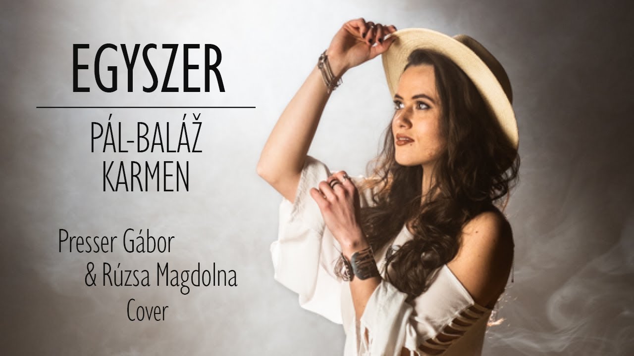 Egyszer - Pál-Baláž Karmen (Presser Gábor & Rúzsa Magdolna COVER)