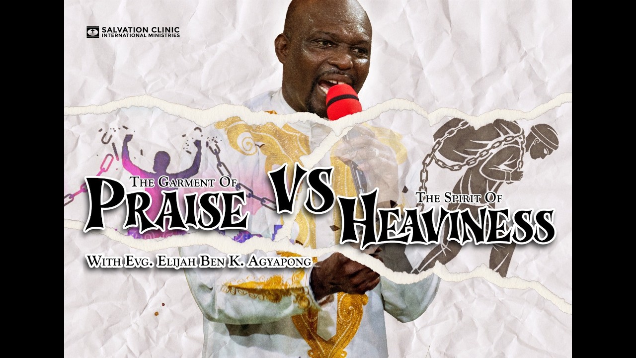 THE GARMENT OF PRAISE VS THE SPIRIT OF HEAVINESS