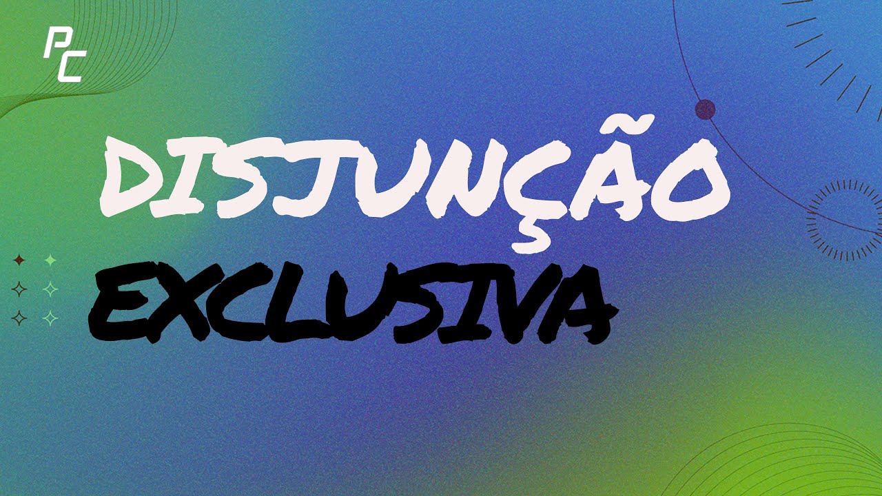 DISJUN&Ccedil;&Atilde;O EXCLUSIVA