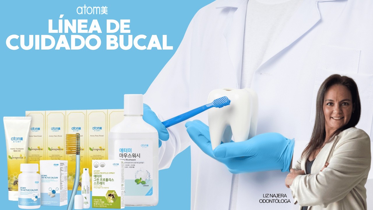 Conoce la línea de cuidado bucal natural de Atomy | Con la odontóloga Liz Nájera
