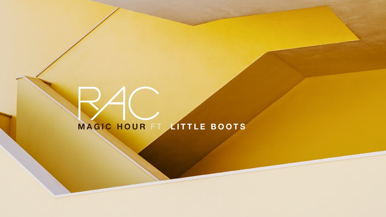 RAC - Magic Hour (ft. Little Boots)
