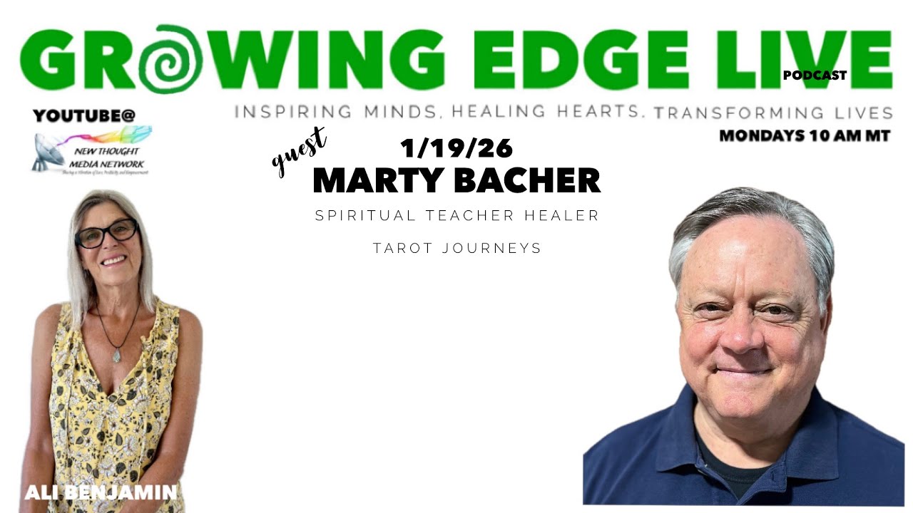 Growing Edge Live with Dr. Ali Benjamin and special guest Marty Bacher 1/19/2026