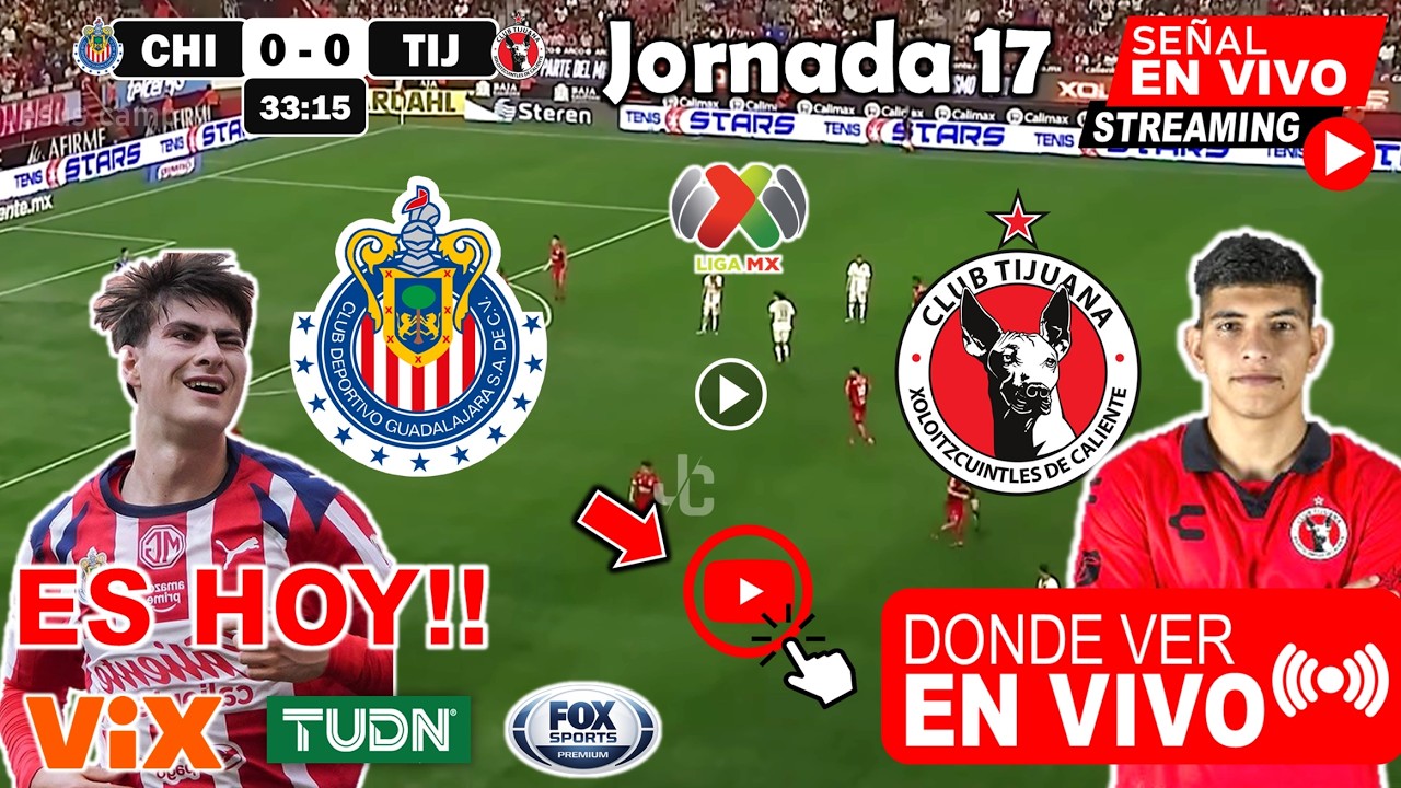 Chivas vs. Tijuana En Vivo, Donde ver, A que hora juega Jornada 17 Liga MX 2026 An&aacute;lisis Pronostico