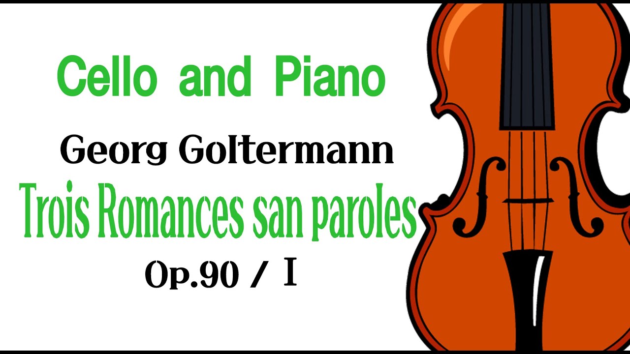 Goltermann Trois Romances sans paroles op.90/Ⅰ(♪=140)골터만 로망스 1번/반주와 함께 즐기는 첼로(악보○)
