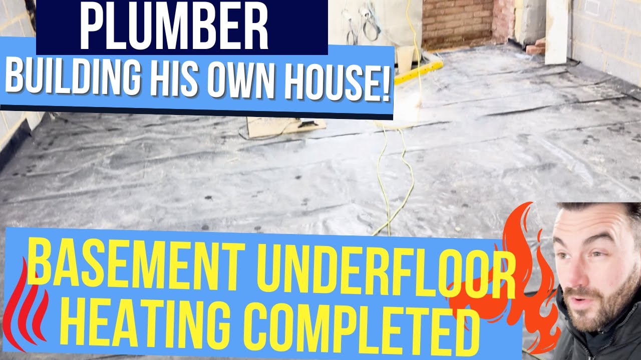 Basement UNDERFLOOR HEATING Install – Self Build Progress with a Special Guest!