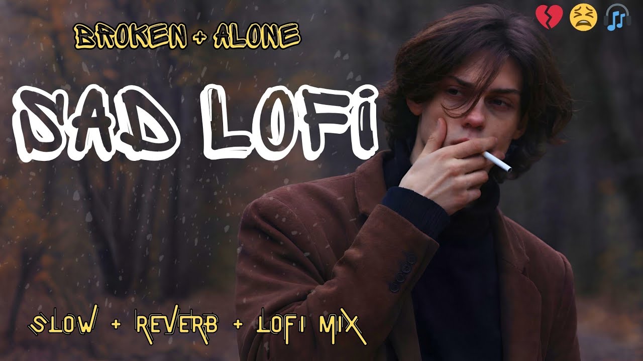 Sad Hindi Lofi Songs 2026 💔 | Love, Heartbreak & Breakup Mix
