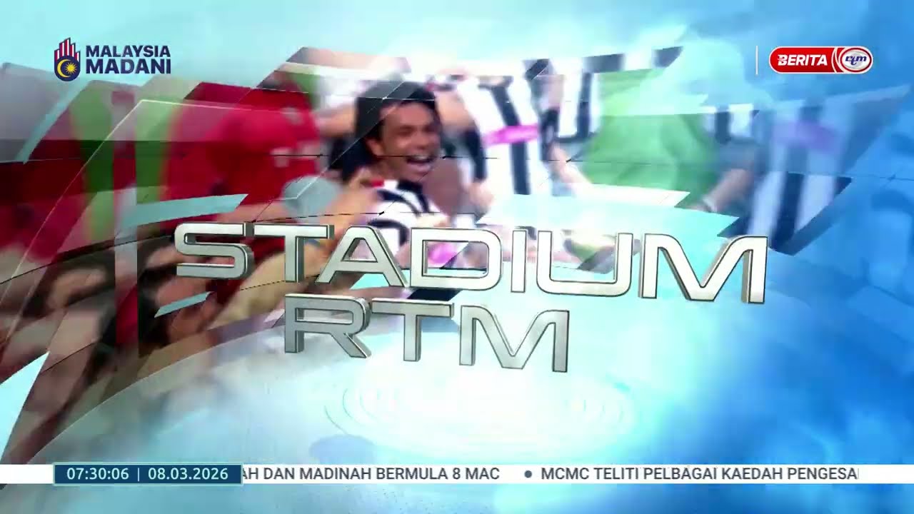 8 MAC 2026 - STADIUM RTM PAGI