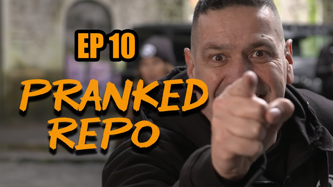 EPISODE 10 - PRANKED REPO - REPO MAN