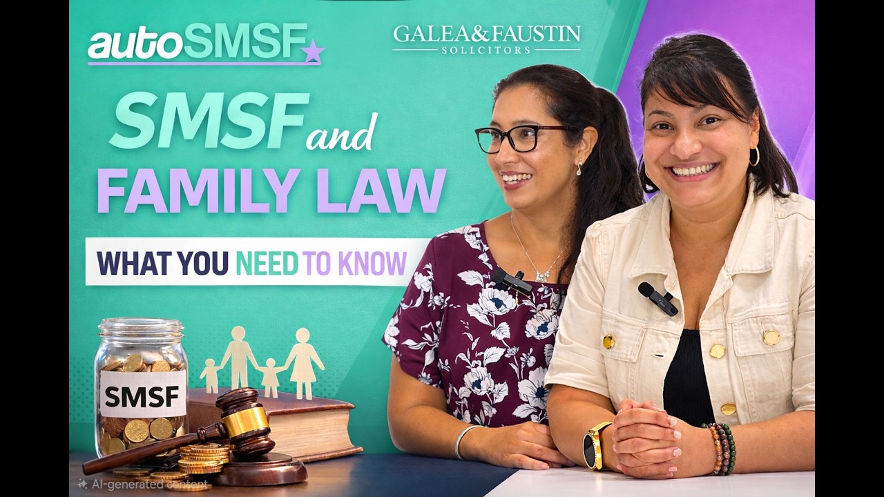SMSF and Family Law with Galea & Faustin Solicitors #smsf #familylaw #autosmsf