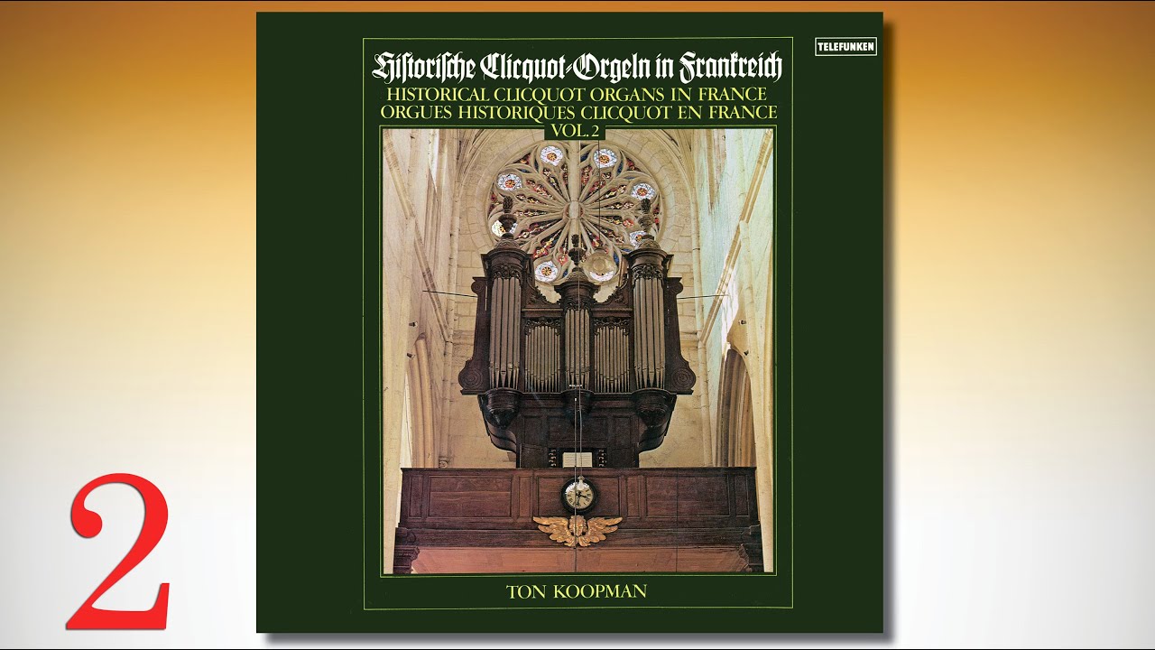Ton Koopman | François Couperin, Messe des Couvents | Clicquot organ, Houdan