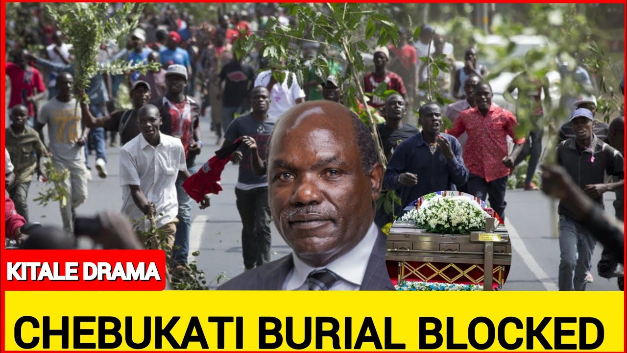 DRAMA! Kitale residents blocks roads rejecting WAFULA CHEBUKATI body ahead of his burial tomorrow