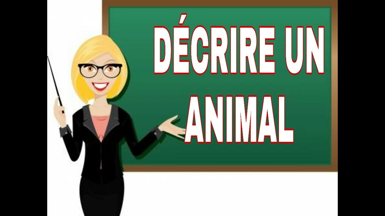 Décrire un animal ( ou bien faire la description d'un animal)