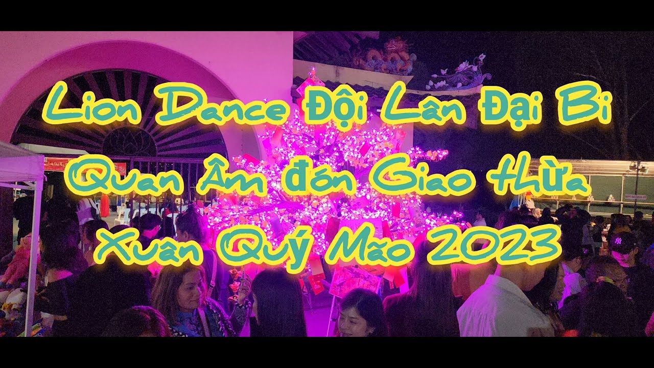 Đội Lân Đại Bi Quan Âm chào đón Giao thừa Quý Mão 2023 Melbourne Úc  Lion Dragon Dance @goplaces1