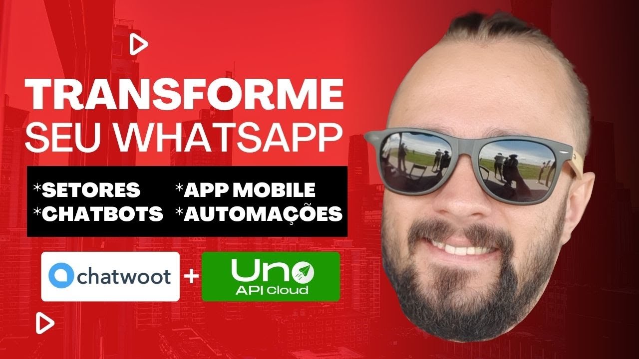 WhatsApp e Chatwoot: Casamento Perfeito com UNOAPI