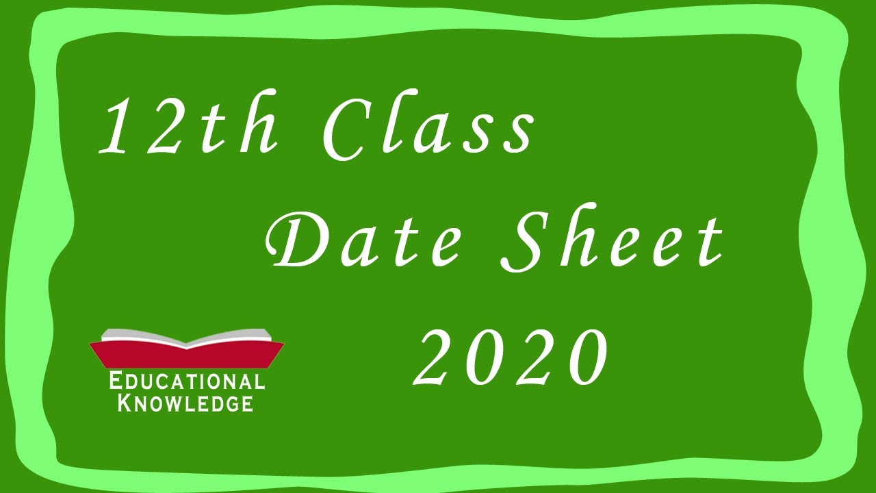 12th Class Date Sheet 2020 | 2nd Year Date Sheet 2020 | Fsc, Ics, F.a, I.com Date Sheet 2020