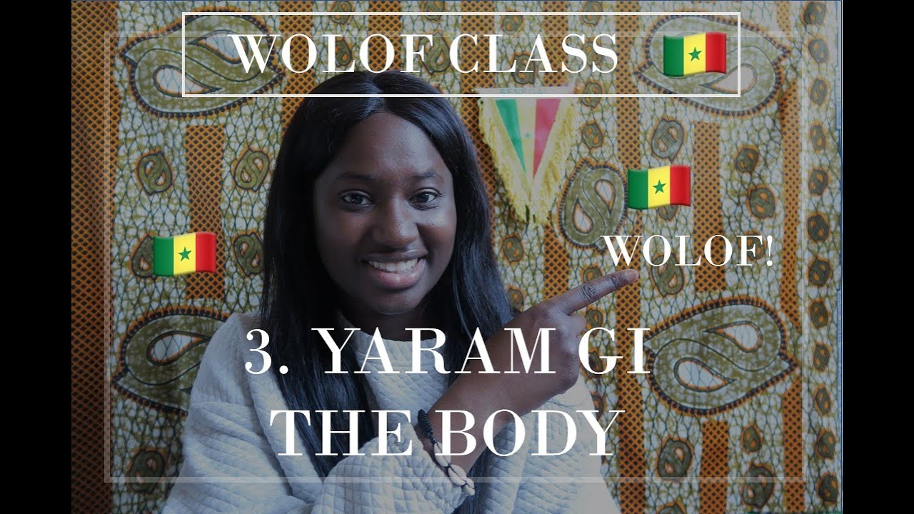 LEARN WOLOF | Kaay ñu jàng Wolof Lesson 3. Yaram gi - The body | Senegalese Twisted