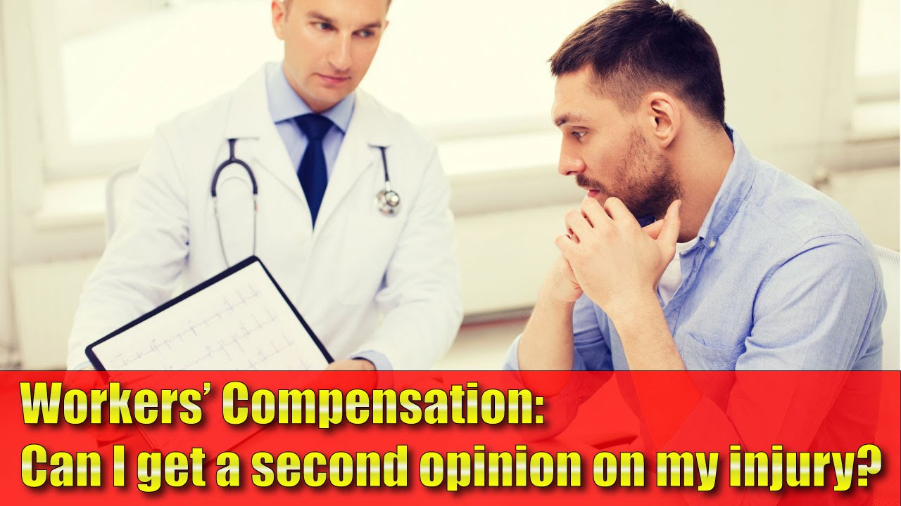 Workers' Compensation: Can I get a second opinion on my workers' comp injury?