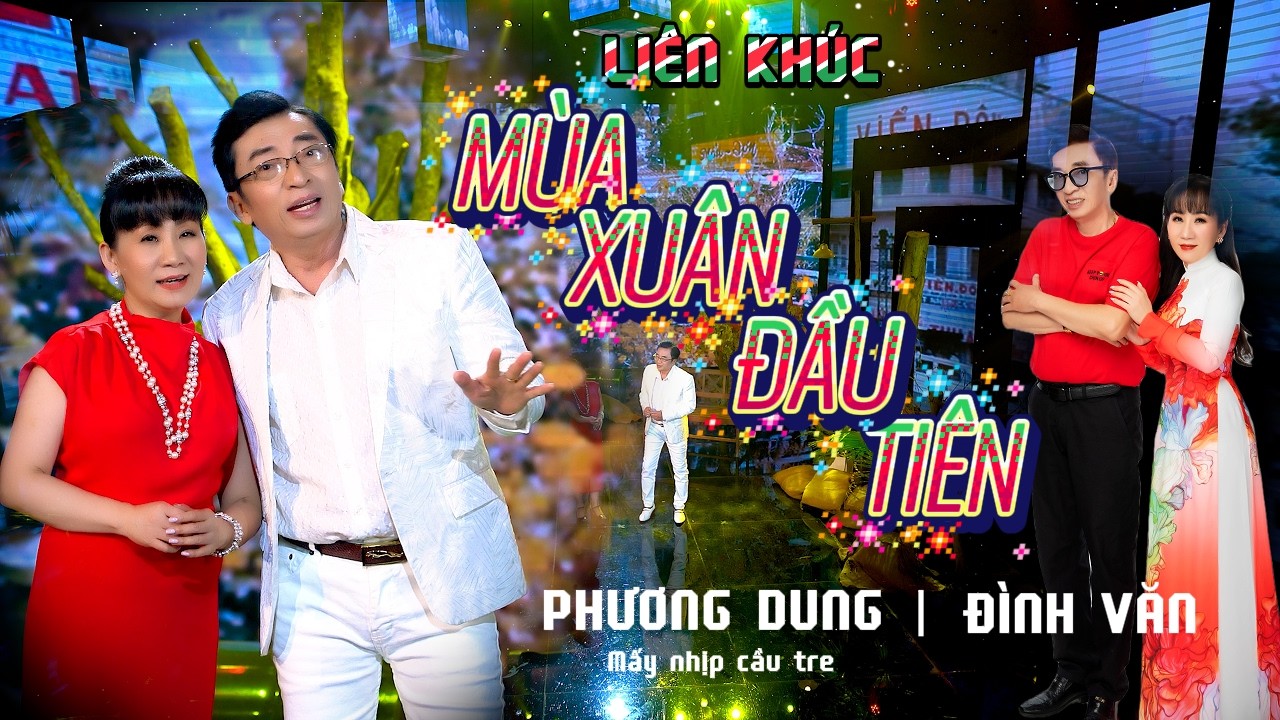 LIÊN KHÚC MÙA XUÂN ĐẦU TIÊN - Ca sĩ : Đình Văn - Phương Dung - Vân Khánh