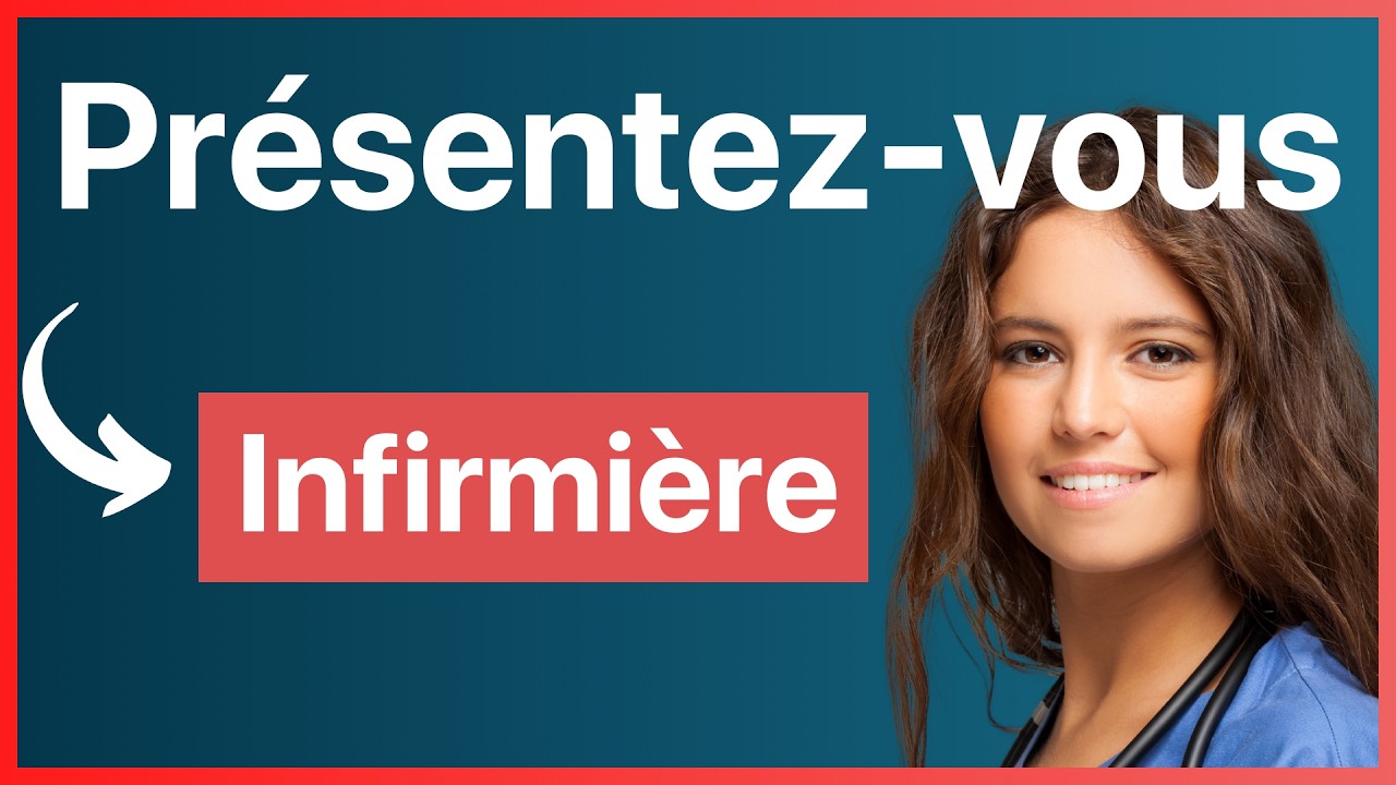 Entretien d’embauche infirmière : présentez-vous (exemple - Parlez-moi de vous)
