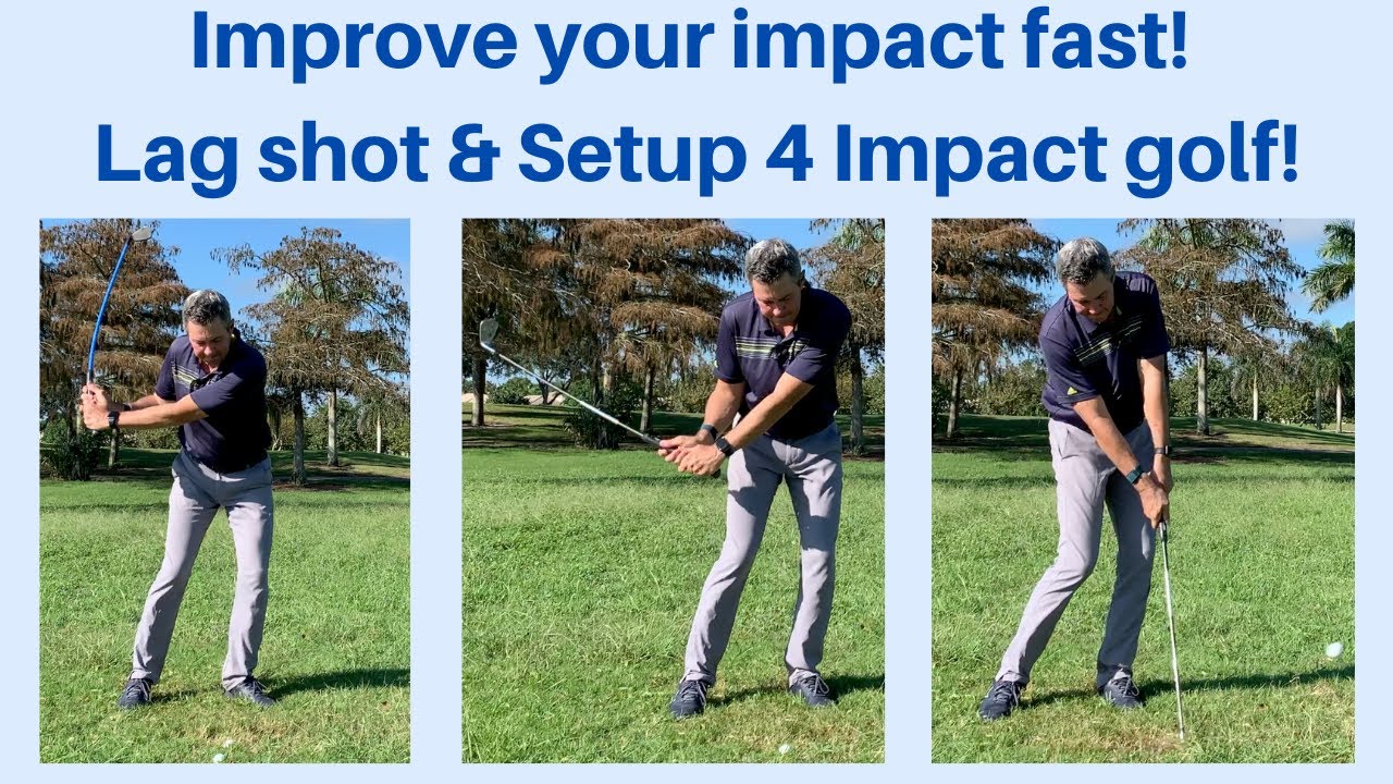 Improve your impact fast with Lag Shot Golf & Setup 4 Impact