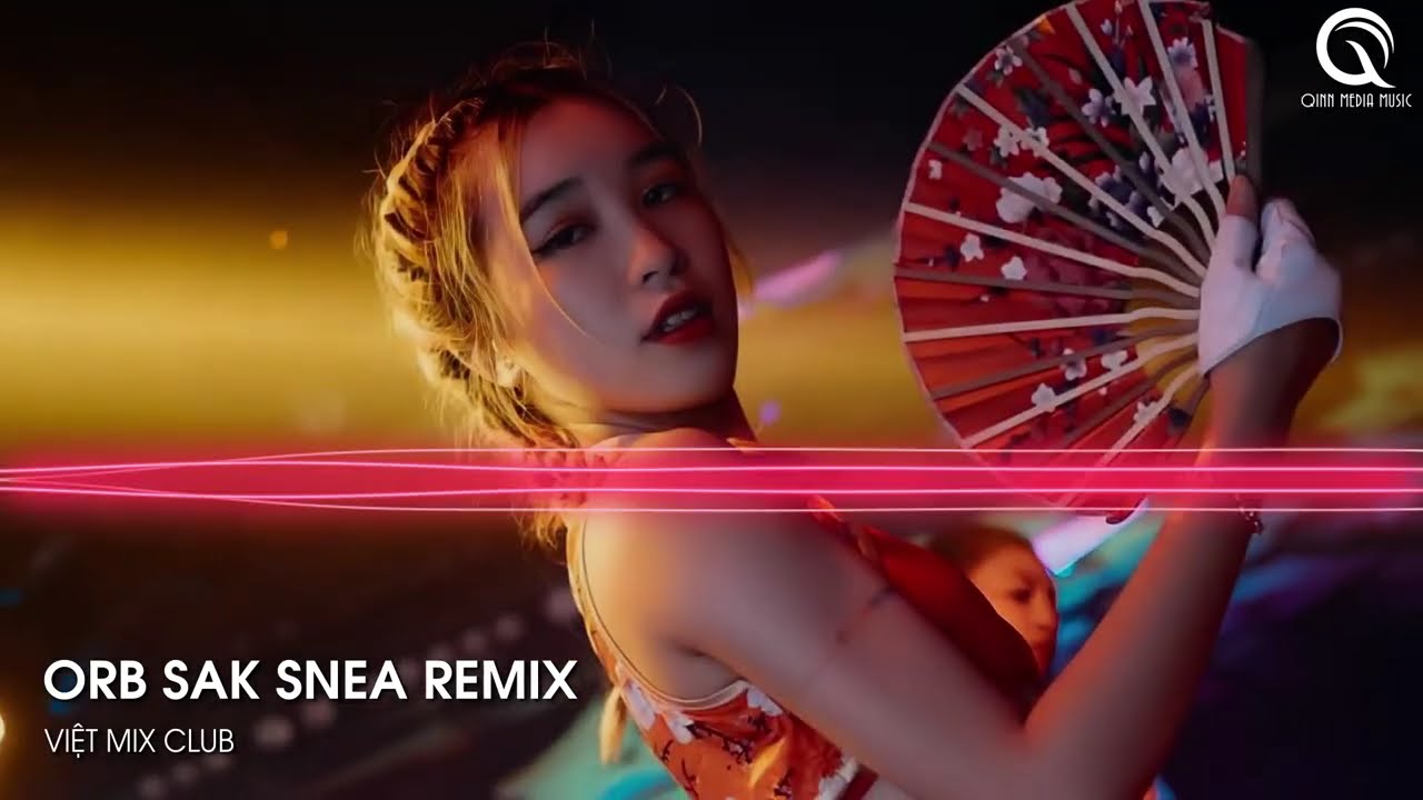 MIXTAPE 2023 - SIÊU PHẨM ORB SAK SNEA REMIX TIKTOK (BT REMIX) - NHẠC HOT TIKTOK 2023